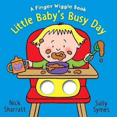Cover for Sally Symes · Little Baby's Busy Day: A Finger Wiggle Book - Finger Wiggle Books (Board book) (2020)
