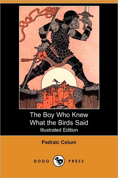 Cover for Padraic Colum · The Boy Who Knew What the Birds Said (Illustrated Edition) (Dodo Press) (Paperback Book) [Illustrated, Ill edition] (2008)