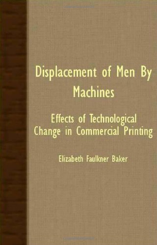 Cover for Elizabeth Faulkner Baker · Displacement of men by Machines - Effects of Technological Change in Commercial Printing (Paperback Book) (2007)