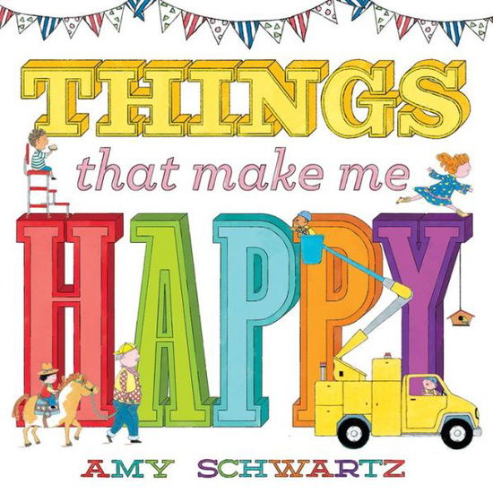 Cover for Amy Schwartz · Things That Make Me Happy (Board book) (2017)