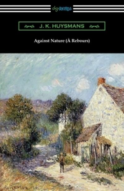 Cover for J K Huysmans · Against Nature (A Rebours) (Paperback Book) (2019)