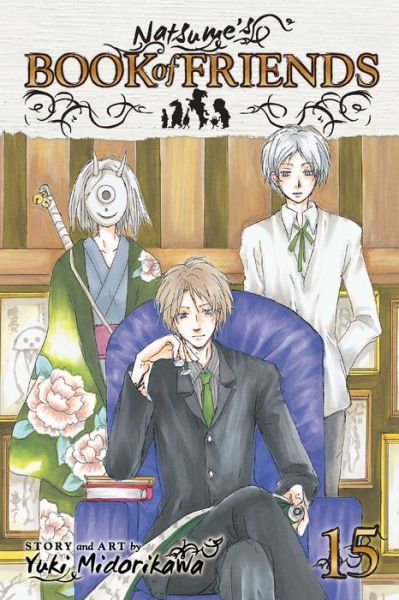 Natsume's Book of Friends, Vol. 15 - Natsume's Book of Friends - Yuki Midorikawa - Books - Viz Media, Subs. of Shogakukan Inc - 9781421559674 - February 13, 2014