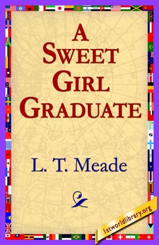 Cover for L. T. Meade · A Sweet Girl Graduate (Taschenbuch) (2005)