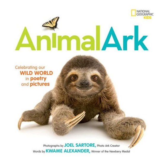 Cover for Joel Sartore · Animal Ark: Celebrating Our Wild World in Poetry and Pictures - Stories &amp; Poems (Hardcover Book) (2017)