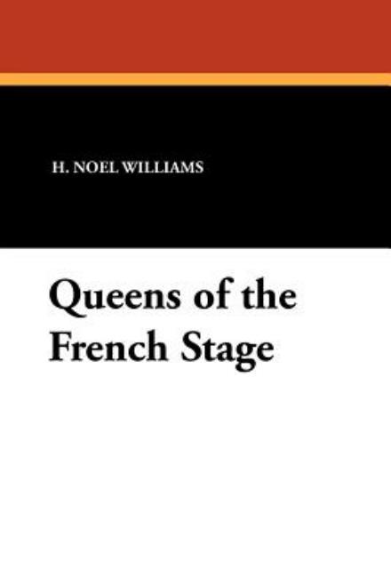 Cover for H. Noel Williams · Queens of the French Stage (Pocketbok) (2024)