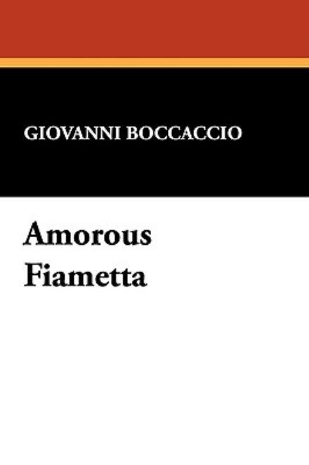 Cover for Giovanni Boccaccio · Amorous Fiametta (Hardcover bog) (2008)