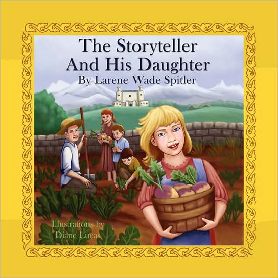 Cover for Larene Wade Spitler · The Storyteller and His Daughter (Paperback Book) (2009)