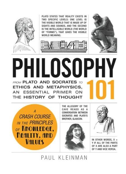 Cover for Paul Kleinman · Philosophy 101: From Plato and Socrates to Ethics and Metaphysics, an Essential Primer on the History of Thought - Adams 101 Series (Innbunden bok) (2013)