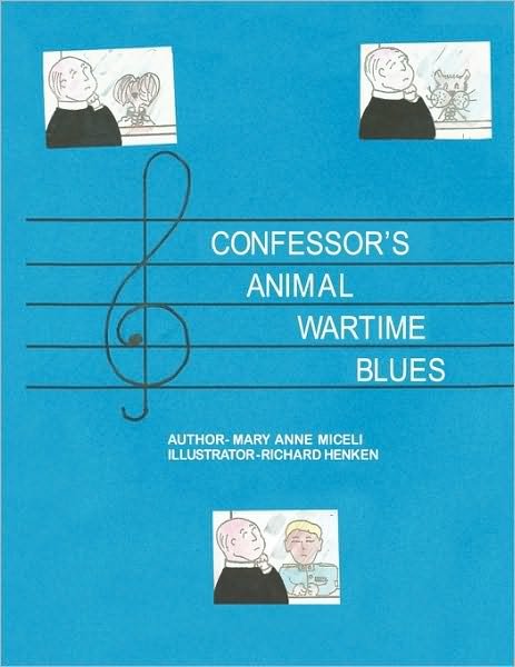 Cover for Mary Anne Miceli · Confessor's Animal Wartime Blues (Paperback Book) (2009)