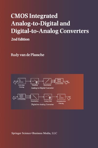 Cover for Rudy J. Van De Plassche · CMOS Integrated Analog-to-Digital and Digital-to-Analog Converters - The Springer International Series in Engineering and Computer Science (Paperback Book) [Softcover reprint of the original 2nd ed. 2003 edition] (2010)