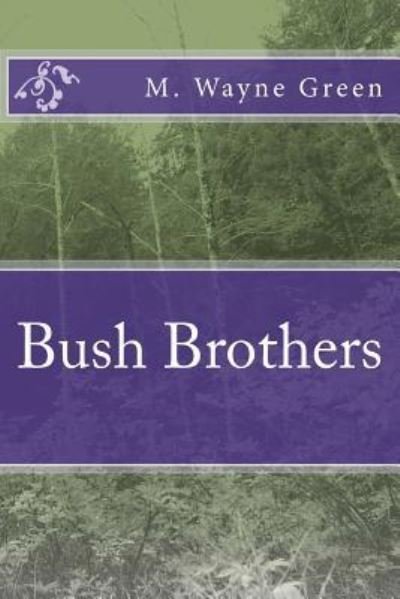 Cover for M Wayne Green · Bush Brothers (Paperback Book) (2017)