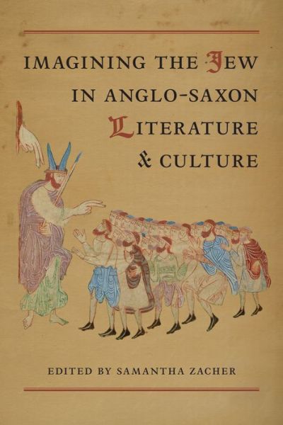 Cover for Imagining the Jew in Anglo-Saxon Literature and Culture - Toronto Anglo-Saxon Series (Hardcover Book) (2016)