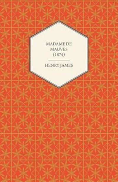 Cover for Henry James · Madame De Mauves (1874) (Taschenbuch) (2012)