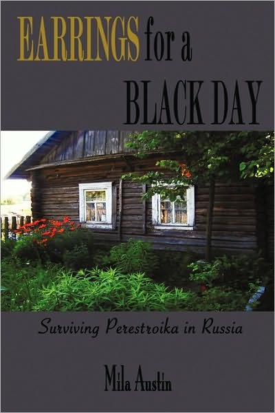 Cover for Mila Austin · Earrings for a Black Day: Surviving Perestroika in Russia (Paperback Book) (2010)