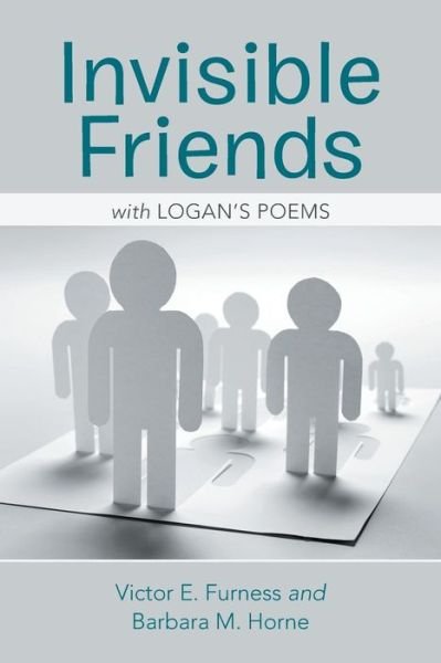 Cover for Victor E. Furness · Invisible Friends: with Logan's Poems (Paperback Bog) (2014)