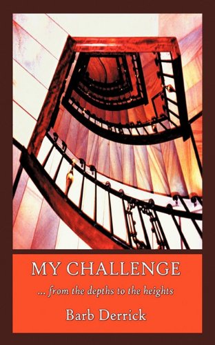 Cover for Barb Derrick · My Challenge: from the Depths to the Heights (Paperback Book) (2011)