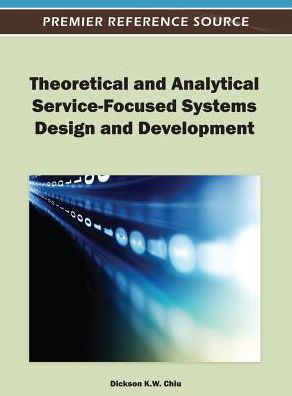 Cover for Yuan-yuan Ed. Chiu · Theoretical and Analytical Service-Focused Systems Design and Development (Hardcover bog) [Yuan edition] (2012)