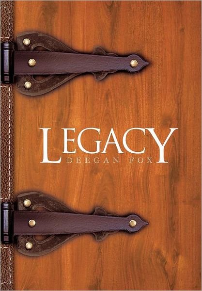 Cover for Deegan Fox · Legacy (Gebundenes Buch) (2012)