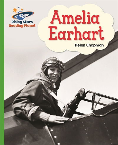 Cover for Helen Chapman · Reading Planet - Amelia Earhart- Green: Galaxy - Rising Stars Reading Planet (Paperback Book) (2016)