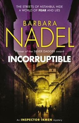 Incorruptible (Inspector Ikmen Mystery 20) - Barbara Nadel - Książki - Headline Publishing Group - 9781472234674 - 28 czerwca 2018