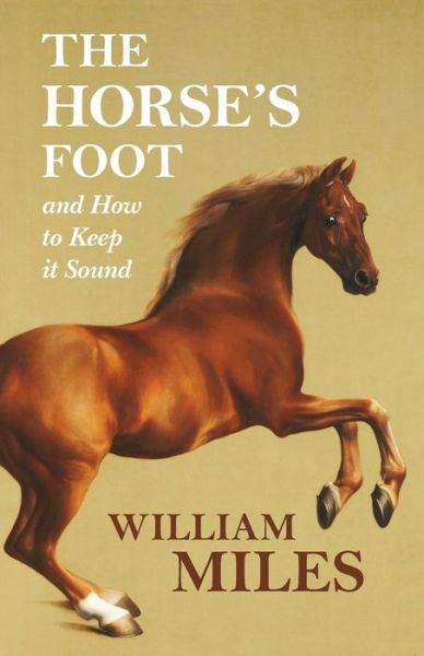 Cover for William Miles · The Horse's Foot and How to Keep it Sound (Paperback Book) (2017)
