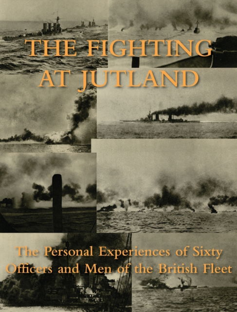 Cover for Personal Experiences of 60 and Men · The Fighting at Jutland : The Personal Experiences of Sixty Officers and Men of the British Fleet (Hardcover Book) (2023)
