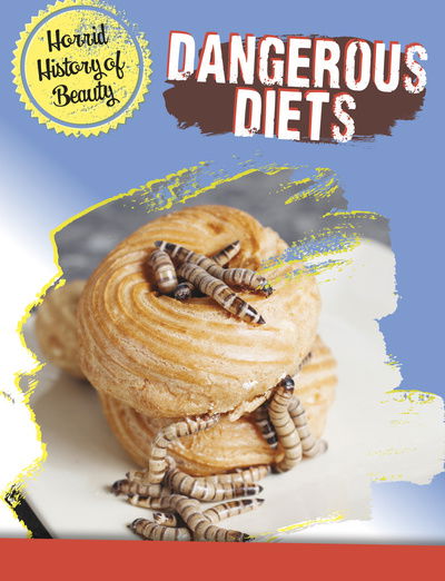 Cover for Anita Croy · Dangerous Diets - Horrid History of Beauty (Paperback Book) (2020)