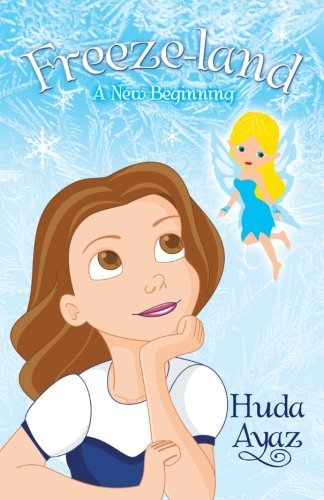 Cover for Huda Ayaz · Freeze-land: a New Beginning (Paperback Book) (2013)