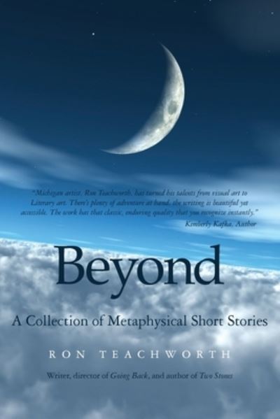 Beyond - Ron Teachworth - Books - Createspace Independent Publishing Platf - 9781482527674 - February 23, 2013