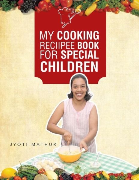 Cover for Jyoti Mathur · My Cooking Reciipee Book for Special Children (Paperback Book) (2013)