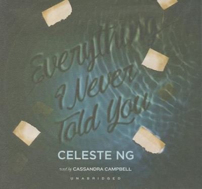 Cover for Celeste Ng · Everything I Never Told You (CD) (2014)