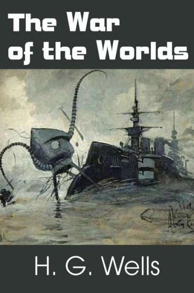 The War of the Worlds - H G Wells - Livros - Bottom of the Hill Publishing - 9781483702674 - 1 de agosto de 2013