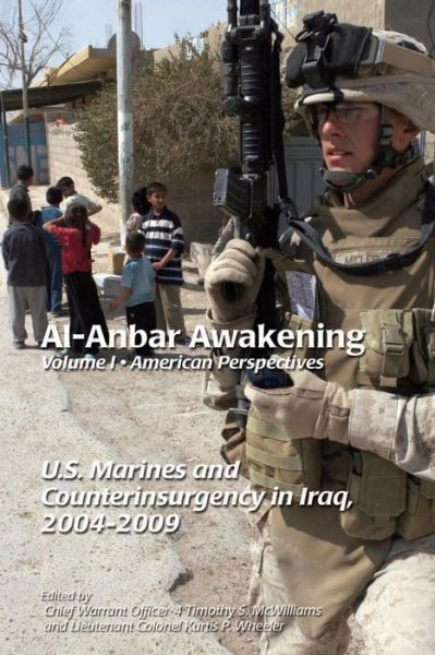 Cover for Timonthy S Williams · Al-anbar Awakening Volume 1 American Perspectives: U.s. Marines and Counterinsurgency in Iraq, 2004-2009 (Paperback Book) (2013)