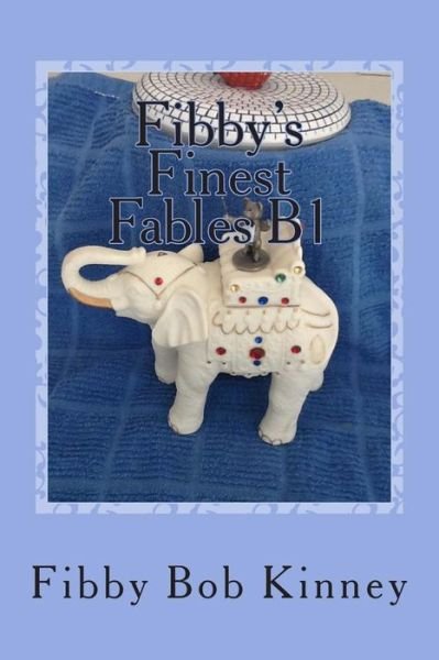 Cover for Fibby Bob Kinney · Fibby's Finest Fables B1: Animal Story Poems (Paperback Book) (2014)