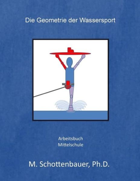 Cover for M. Schottenbauer · Die Geometrie Der Wassersport (Paperback Book) [German edition] (2014)