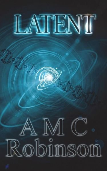Cover for Ms a M C Robinson · Latent (Paperback Book) (2014)