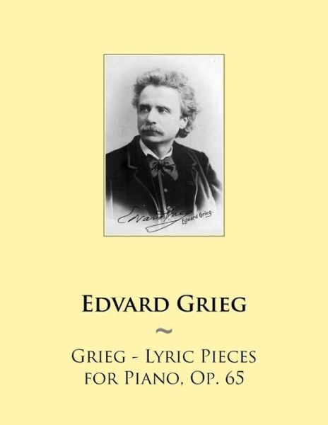 Cover for Samwise Publishing · Grieg - Lyric Pieces for Piano, Op. 65 (Samwise Music for Piano) (Volume 66) (Paperback Book) (2014)