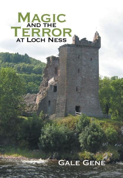 Cover for Gale Gene · Magic and the Terror at Loch Ness (Hardcover Book) (2015)