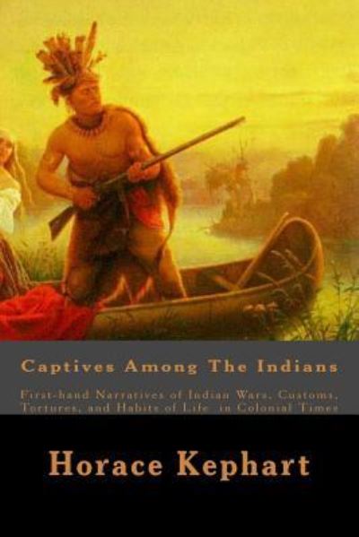 Cover for Horace Kephart · Captives Among The Indians (Pocketbok) (2015)