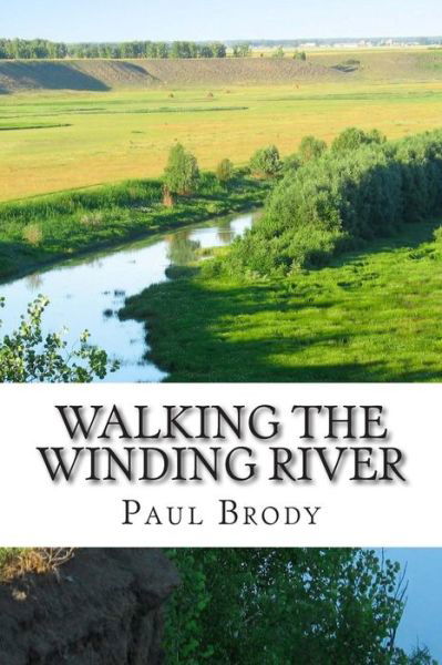 Walking the Winding River: a Biography of Mr. Toad Creator, Kenneth Grahame - Paul Brody - Livros - Createspace - 9781508740674 - 4 de março de 2015