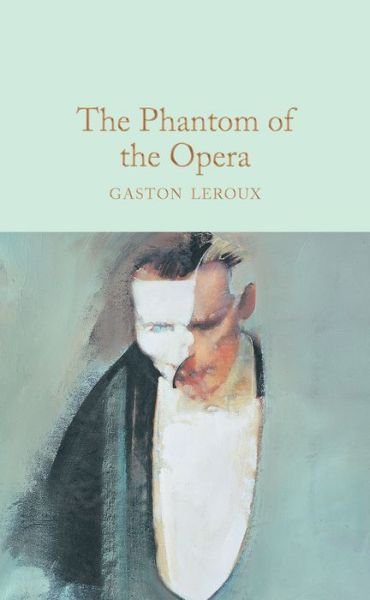 Cover for Gaston Leroux · The Phantom of the Opera - Macmillan Collector's Library (Inbunden Bok) [New edition] (2016)