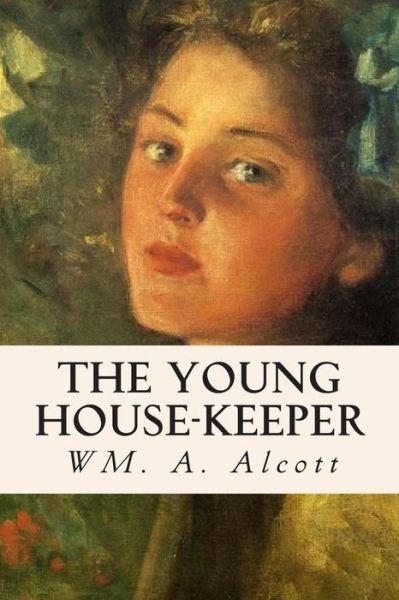 Cover for Wm a Alcott · The Young House-keeper (Taschenbuch) (2015)