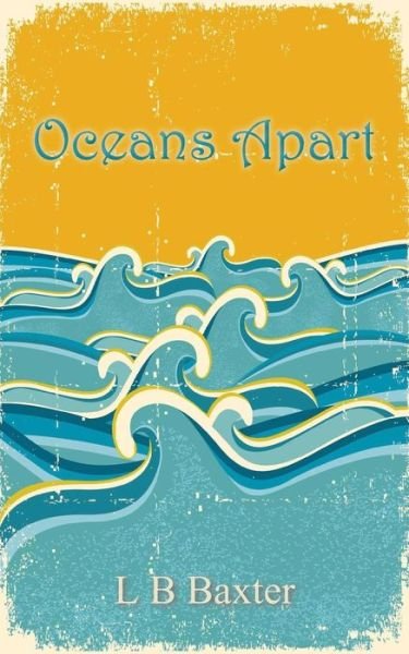 Cover for L B Baxter · Oceans Apart (Paperback Bog) (2015)