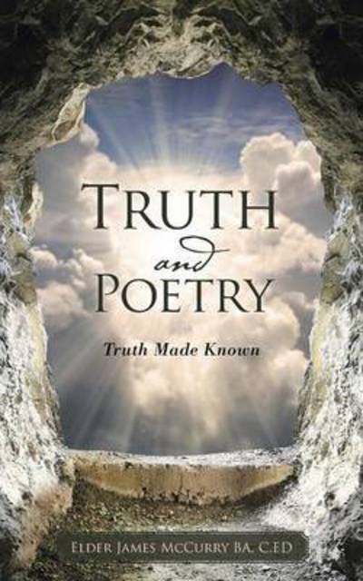 Cover for C Ed Elder James Mccurry Ba · Truth and Poetry: Truth Made Known (Paperback Book) (2015)