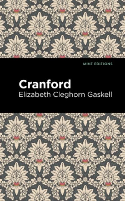 Cover for Elizabeth Cleghorn Gaskell · Cranford - Mint Editions (Hardcover Book) (2021)