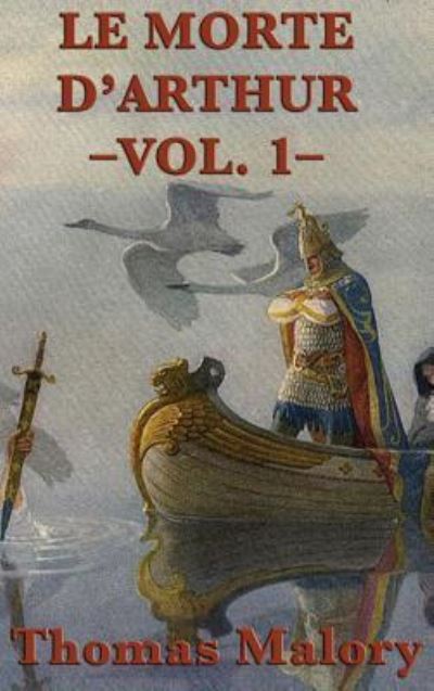 Cover for Thomas Malory · Le Morte D'Arthur -Vol. 1- (Hardcover bog) (2018)