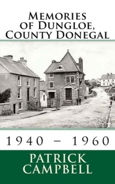 Cover for Patrick Campbell · Memories of Dungloe, County Donegal (Paperback Book) (2015)