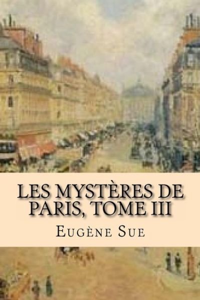 Cover for Eugene Sue · Les mysteres de Paris, Tome III (Pocketbok) (2015)