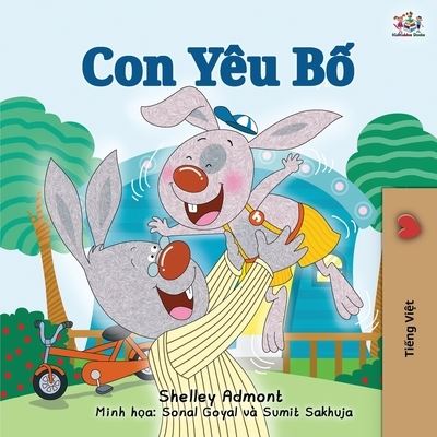 I Love My Dad (Vietnamese Book for Kids) - Shelley Admont - Boeken - Kidkiddos Books Ltd. - 9781525934674 - 16 augustus 2020