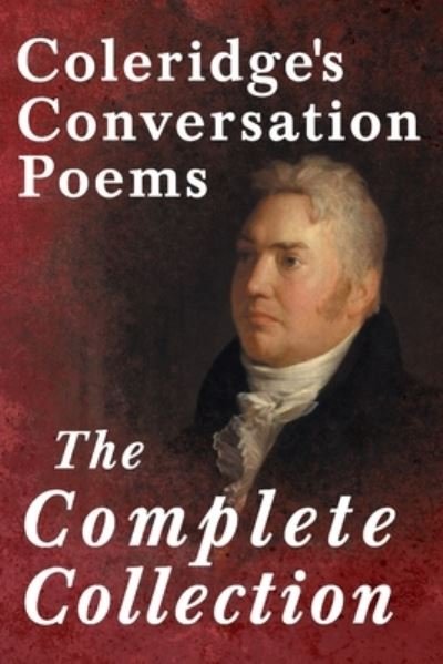 Cover for Samuel Taylor Coleridge · Coleridge's Conversation Poems - The Complete Collection (Pocketbok) (2021)